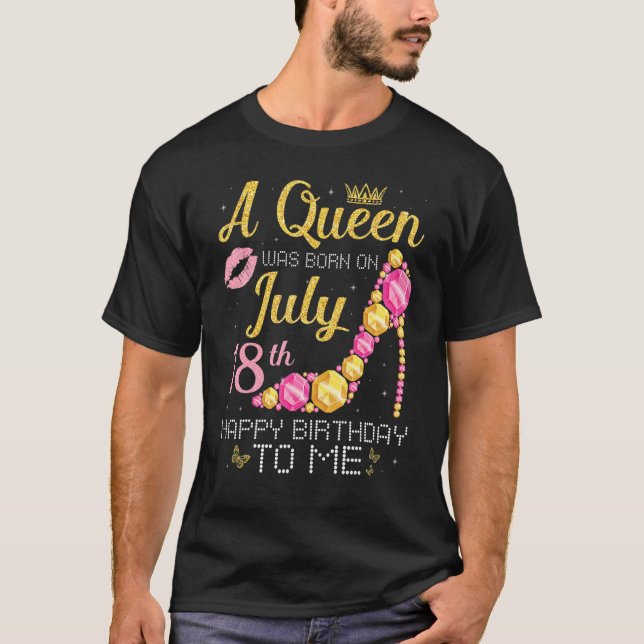 Camiseta Uma Rainha Foi Nascer Em 18 De Julho Feliz Anivers (Frente)