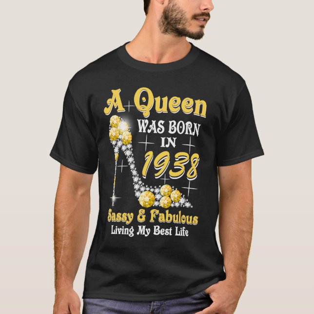 Camiseta Uma Rainha Foi Nascer Em 1938 Sassy E Fabuloso 85º (Frente)