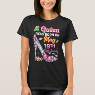Camiseta Uma Rainha Foi Nascer Em 19 De Maio, 19º Feliz Ani