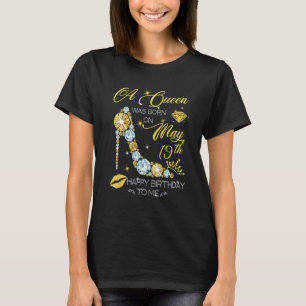 Camiseta Uma Rainha Foi Nascer Em 19 De Maio Feliz Aniversá