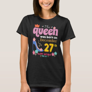 Camiseta Uma Rainha Foi Nascer Em 27 De Dezembro, 27 De Dez