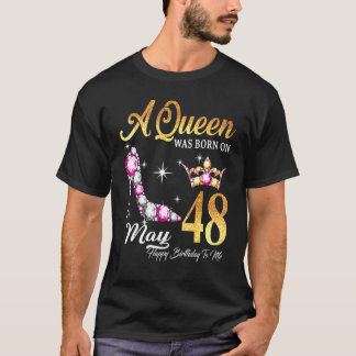 Camiseta Uma Rainha Foi Nascer Em 48 De Maio Feliz Aniversá