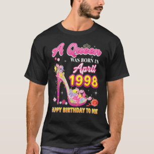 Camiseta Uma Rainha Foi Nascer Em Abril De 1998 Feliz Anive