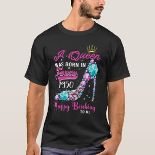 Camiseta Uma Rainha Foi Nascer Em Fevereiro De 1950 Feliz 7