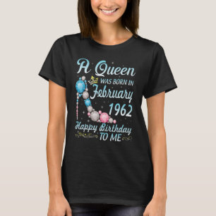 Camiseta Uma Rainha Foi Nascer Em Fevereiro De 1962 Feliz M