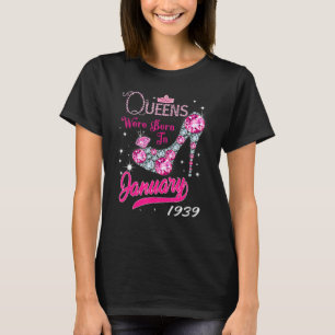 Camiseta Uma Rainha Foi Nascer Em Janeiro De 1939 Feliz 84º