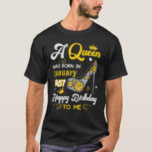 Camiseta Uma Rainha Foi Nascer Em Janeiro De 1951 Feliz Ani
