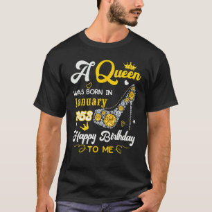Camiseta Uma Rainha Foi Nascer Em Janeiro De 1953 Feliz Ani