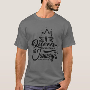 Camiseta Uma Rainha Foi Nascer Em Janeiro Feliz Aniversário