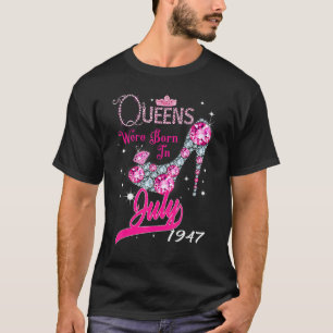 Camiseta Uma Rainha Foi Nascer Em Julho De 1947 Feliz 75º A
