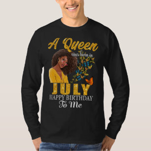 Camiseta Uma Rainha Foi Nascer Em Julho Feliz Aniversário P
