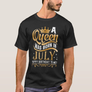 Camiseta Uma Rainha Foi Nascer Em Julho Feliz Aniversário P