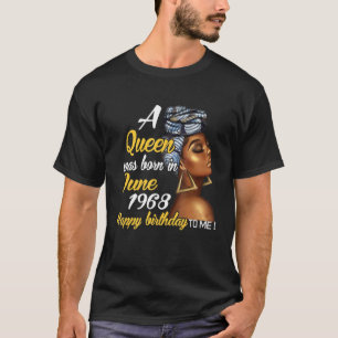 Camiseta Uma Rainha Foi Nascer Em Junho De 1968 53º Anivers