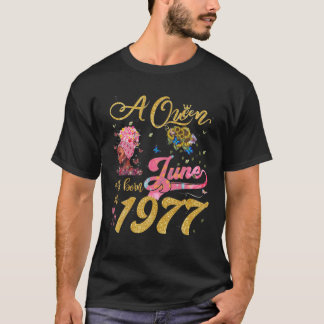 Camiseta Uma Rainha Foi Nascer Em Junho De 1977 44 Engraçad
