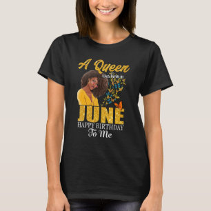 Camiseta Uma Rainha Foi Nascer Em Junho Feliz Aniversário P