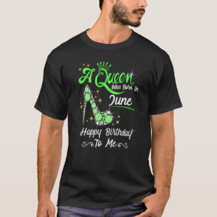 Camiseta Uma Rainha Foi Nascer Em Junho Feliz Aniversário P