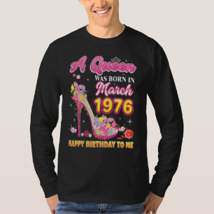 Camiseta Uma Rainha Foi Nascer Em Março De 1976 Feliz Anive