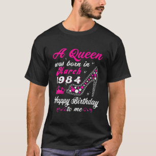 Camiseta Uma Rainha Foi Nascer Em Março De 1984 38º Prese