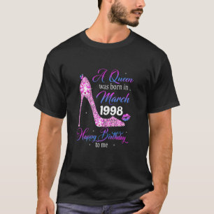 Camiseta Uma Rainha Foi Nascer Em Março De 1998 Feliz Anive