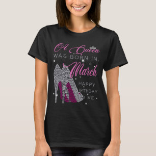 Camiseta Uma Rainha foi nascer em março, feliz aniversário 