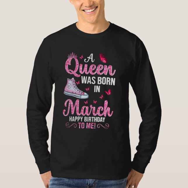 Camiseta Uma Rainha Foi Nascer Em Março Feliz Aniversário P (Frente)