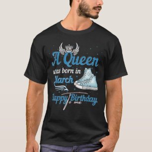 Camiseta Uma Rainha Foi Nascer Em Março Feliz Aniversário P