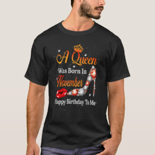 Camiseta Uma Rainha Foi Nascer Em Novembro Feliz Aniversári