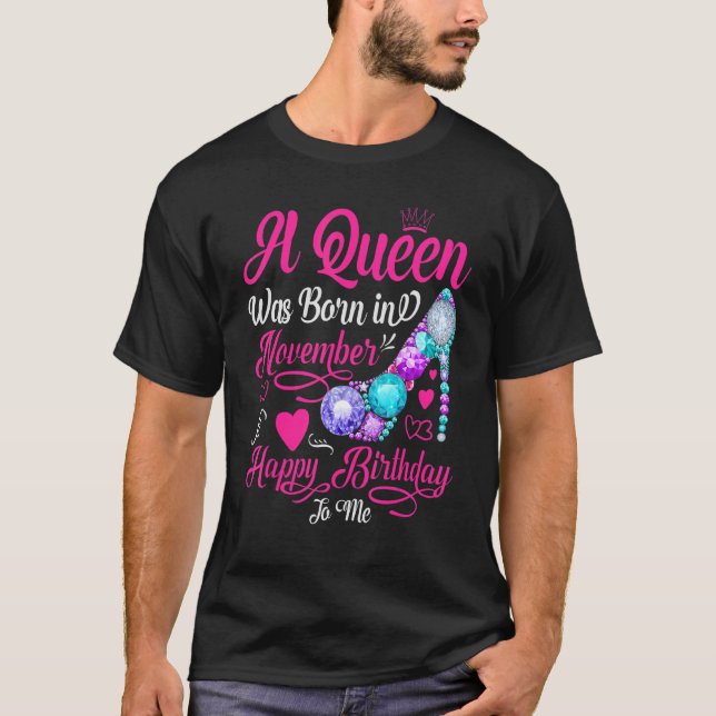Camiseta Uma Rainha foi Nascer em novembro Feliz Aniversári (Frente)