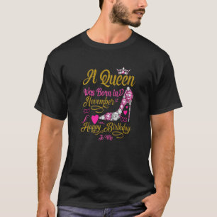 Camiseta Uma Rainha Foi Nascer Em Novembro Feliz Aniversári