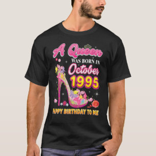 Camiseta Uma Rainha Foi Nascer Em Outubro De 1995 Feliz Ani