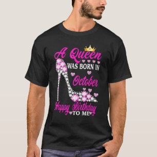 Camiseta Uma Rainha Foi Nascer Em Outubro Feliz Aniversário