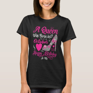 Camiseta Uma Rainha Foi Nascer Em Outubro Feliz Aniversário