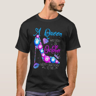 Camiseta Uma Rainha Foi Nascer Em Outubro Feliz Aniversário