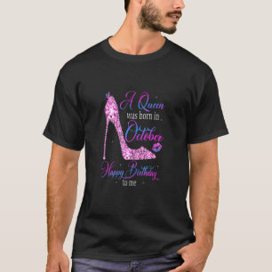 Camiseta Uma Rainha Foi Nascer Em Outubro Feliz Aniversário