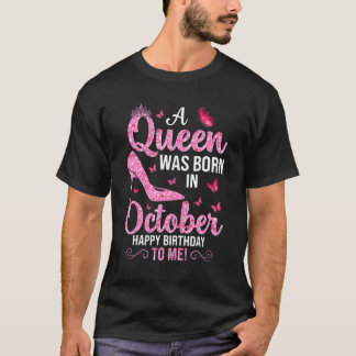 Camiseta Uma Rainha Foi Nascer Em Outubro Feliz Aniversário