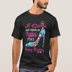 Camiseta Uma Rainha Foi Nascer Em Setembro De 1943 Feliz 79