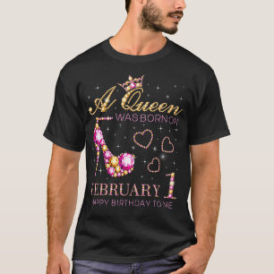 Camiseta Uma Rainha Foi Nascer No Dia 1 De Fevereiro Feliz