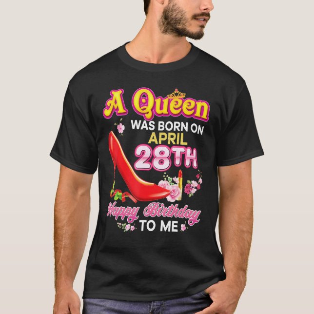 Camiseta Uma Rainha Foi Nascer No Dia 28 De Abril Feliz Ani (Frente)