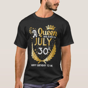 Camiseta Uma Rainha foi Nascer no dia 30 de julho, uma Meni