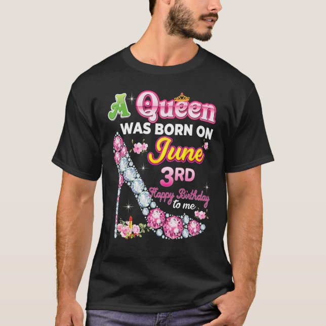 Camiseta Uma Rainha Foi Nascer No Dia 3 De Junho Feliz Aniv (Frente)