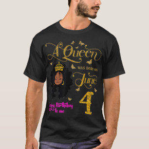 Camiseta Uma Rainha foi Nascer no dia 4 de junho Feliz Aniv
