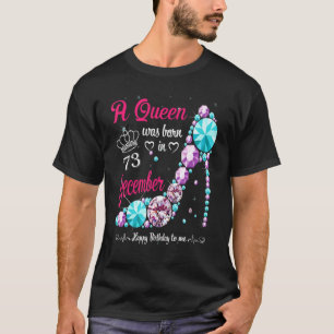 Camiseta Uma Rainha Foi Nascer No Dia 73 De Dezembro Mulher
