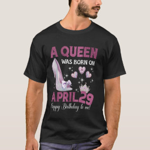 Camiseta Uma Rainha Nasceu Em 29 De Abril Girlie Aniversári