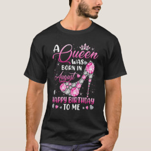 Camiseta Uma Rainha Nasceu Em Agosto Saltos Rosa Diamante