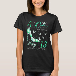 Camiseta Uma Rainha Nasceu No Dia 13 De Maio Feliz Aniversá