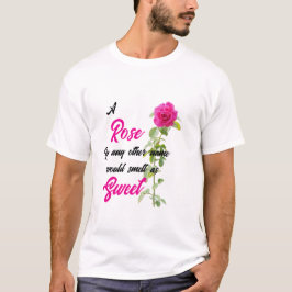 Camiseta Uma Rosa com Qualquer Outro Nome