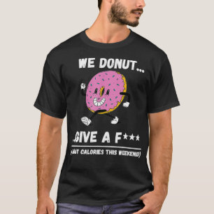 Camiseta Uma rosquinha engraçada dizendo para a festa da ro