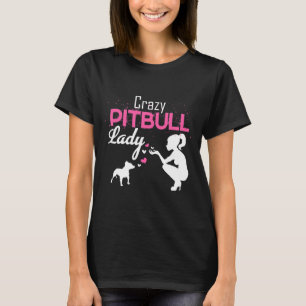 Camiseta Uma Senhora Está Amando Um Cachorro Pitbull Louco