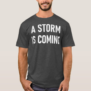 Camiseta Uma Tempestade Está Chegando, Engraçada, Piadas, S
