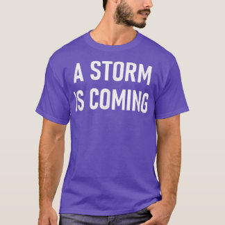 Camiseta Uma Tempestade Está Chegando, Engraçada, Piadas, S